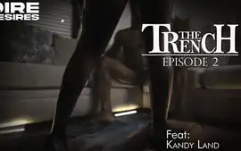 DIRE DESIRES The trench 2 with Kandy Land